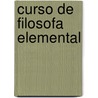 Curso de Filosofa Elemental by Jaime Luciano Balmes