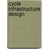 Cycle Infrastructure Design