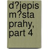 D?jepis M?sta Prahy, Part 4 by Vaclav Vladivoj Tomek