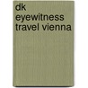 Dk Eyewitness Travel Vienna by Stephen Brookson