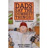 Dads Say the Dumbest Things door K.L. Jones