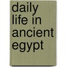 Daily Life in Ancient Egypt door Kasia Szpakowska