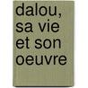 Dalou, Sa Vie Et Son Oeuvre door Maurice Dreyfous