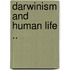 Darwinism And Human Life ..