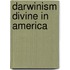 Darwinism Divine in America