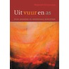 Uit vuur en as by S. Knijpenga