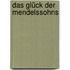 Das Glück der Mendelssohns