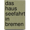 Das Haus Seefahrt in Bremen by J.G. 1808-1878 Kohl