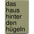 Das Haus hinter den Hügeln
