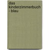 Das Kinderzimmerbuch - Blau door Jana Jung