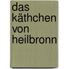 Das Käthchen von Heilbronn door Barbara Kindermann