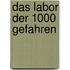 Das Labor der 1000 Gefahren