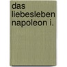 Das Liebesleben Napoleon I. door Joseph Turquan