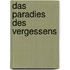 Das Paradies des Vergessens