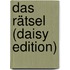 Das Rätsel (daisy Edition)