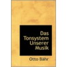 Das Tonsystem Unserer Musik by Otto Bähr