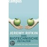 Das biotechnische Zeitalter by Jeremy Rifkin