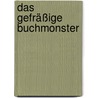Das gefräßige Buchmonster by AytüL. Akal