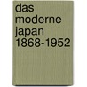 Das moderne Japan 1868-1952 by Gerhard Krebs