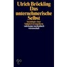 Das unternehmerische Selbst door Ulrich Bröckling