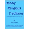 Deadly Religious Traditions by Kris Doulos