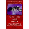 Dealing with Bible Problems door James Montgomery Boice