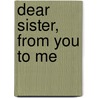 Dear Sister, From You To Me door Neil Coxon