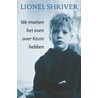 We moeten het even over Kevin hebben door Lionel Shriver