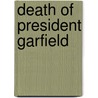 Death Of President Garfield by James Russell Lowell