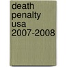 Death Penalty Usa 2007-2008 door Michelangelo Delfino