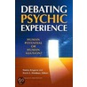 Debating Psychic Experience door Onbekend