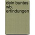 Dein buntes Wb. Erfindungen