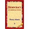 Democracy An American Novel door Henry Adams