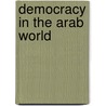 Democracy In The Arab World by Unknown