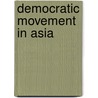 Democratic Movement in Asia door Tyler Dennett