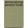 Democratizing Pension Funds door Ronald B. Davis
