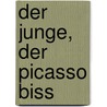 Der Junge, der Picasso biss door Antony Penrose