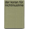 Der Koran für Nichtmuslime door Michael Celler
