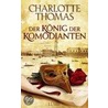 Der König der Komödianten door Charlotte Thomas