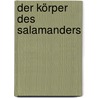 Der Körper des Salamanders by Julia Schoch