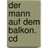 Der Mann Auf Dem Balkon. Cd