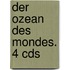 Der Ozean Des Mondes. 4 Cds