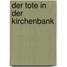 Der Tote in der Kirchenbank door Friedhelm Degenhardt