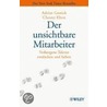 Der Unsichtbare Mitarbeiter by Chester Elton