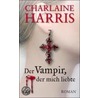 Der Vampir, der mich liebte by Charlaine Harris