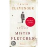 Der geniale Mister Fletcher by Craig Clevenger