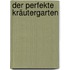 Der perfekte Kräutergarten
