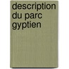 Description Du Parc Gyptien door Auguste Mariette