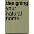 Designing Your Natural Home