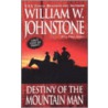 Destiny of the Mountain Man door William W. Johnstone